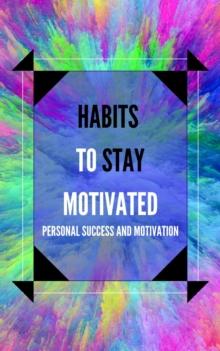 Habits to Stay Motivated