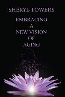 Embracing a New Vision of Aging