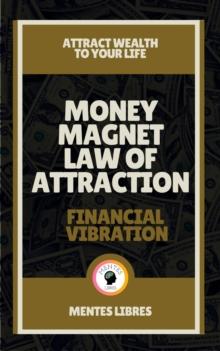 Money Magnet law of Attraction - Financial Vibration