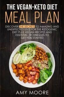 Vegan-Keto Diet Meal Plan:  Unexpected Uses for the Ketogenic Diet Recipes