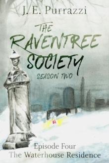 Raventree Society S2E4: The Waterhouse Residence