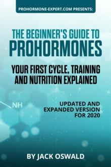 Beginner's Guide to Prohormones: Your First Cycle, Training and Nutrition Explained