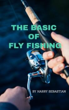 Basic of Fly Fishing