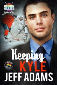 Keeping Kyle : A Hockey Allies Bachelor Bid MM Romance, #3