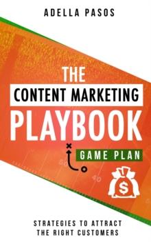 Content Marketing Playbook - Strategies to Attract the Right Customers