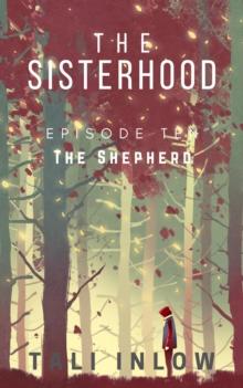 Sisterhood: Episode Ten : The Sisterhood, #10