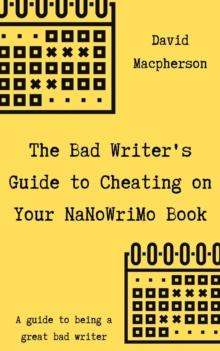 Bad Writer's Guide to Cheating on Your NaNoWriMo Book