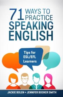 71 Ways to Practice Speaking English: Tips for ESL/EFL Learners