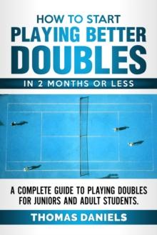 How To Start Playing Better Doubles In 2 Months or Less