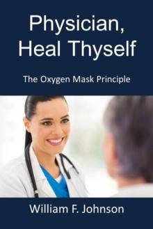 Physician, Heal Thyself; The Oxygen Mask Principle