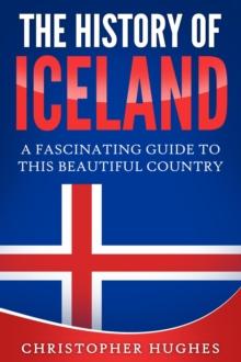 History of Iceland: A Fascinating Guide to this Beautiful Country