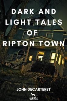 Dark and Light Tales of Ripton Town