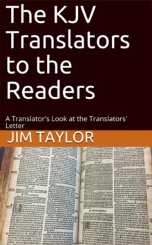 KJV Translators to the Readers: A Translator's Look at the Translators'Letter