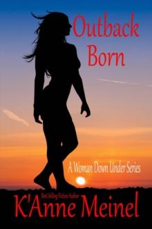 Outback Born : A Woman Down Under, #1