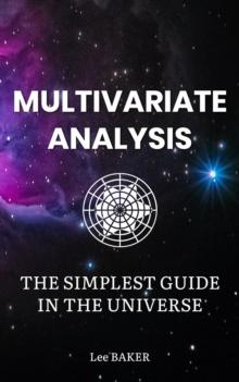 Multivariate Analysis - The Simplest Guide in the Universe