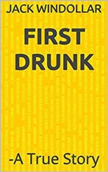 First Drunk -A True Story