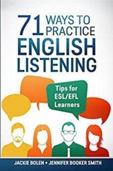 71 Ways to Practice English Listening: Tips for ESL/EFL Learners