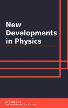 New Developments in Physics