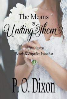 Means of Uniting Them: A Jane Austen Pride and Prejudice Variation