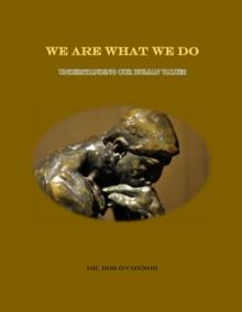 We Are What We Do--Understanding Our Human Values