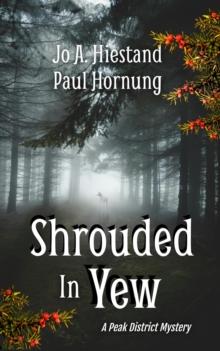 Shrouded In Yew : The Peak District Mysteries, #9