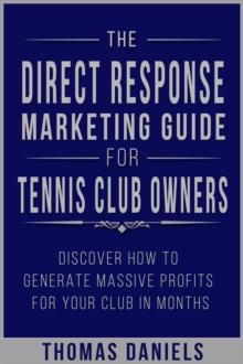 Direct Response Marketing Guide For Tennis Club Owners