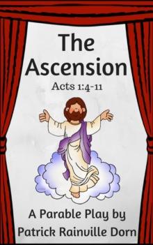 Ascension: A Parable Play