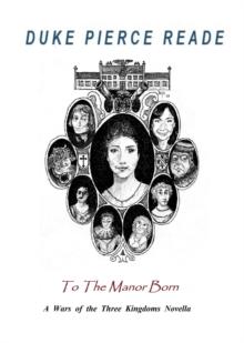 To The Manor Born - A Wars of the Three Kingdoms Novella