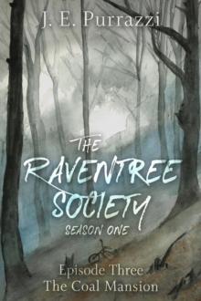 Raventree Society S1E3: The Coal Mansion