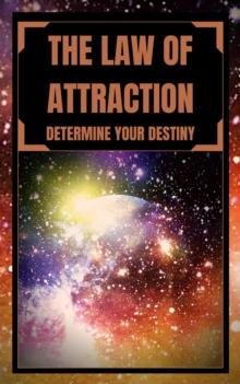 law of Attraction Determine Your Destiny