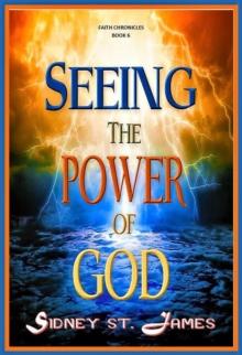 Seeing the Power of God : The Faith Chronicles, #6