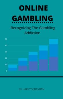 Online Gmbling- Recognizing the Gambling Addiction