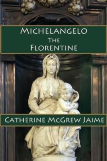 Michelangelo the Florentine