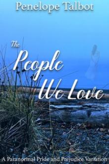 People We Love: A Paranormal Pride and Prejudice Variation