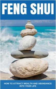 Feng Shui Books: How to Attract Wealth and Abundance into Your Life