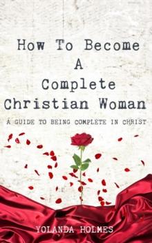 How To Become  A Complete Christian Woman