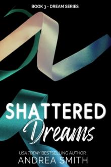 Shattered Dreams : Dream Series, #3