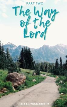 Way of the Lord Part Two : In pursuit of God