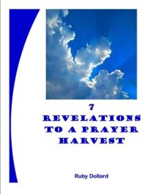 7 Revelations to a Prayer Harvest