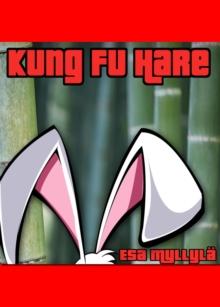 Kung Fu Hare (English Edition) : Kung Fu Hare, #1