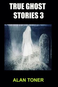 True Ghost Stories 3