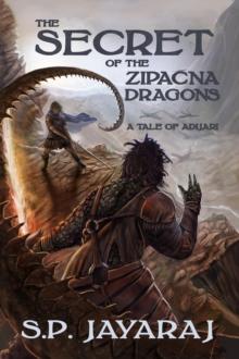 Secret of the Zipacna Dragons: A Tale of Adijari