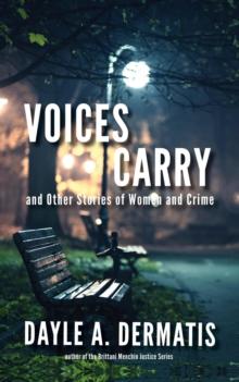 Voices Carry and Other Stories of Women and Crime