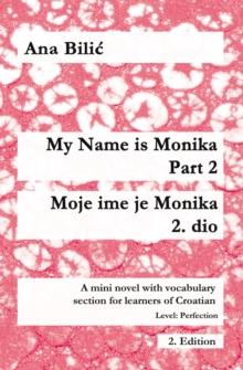 My Name Is Monika - Part 2 / Moje ime je Monika - 2. dio