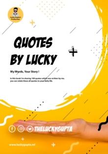 Quotes By Lucky: My Words, Your Story!