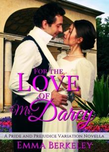 For the Love of Mr. Darcy: A Pride and Prejudice Variation