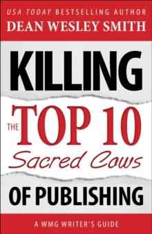 Killing the Top Ten Sacred Cows of Publishing