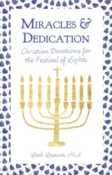 Miracles and Dedication: Christian Devotions for the Festival of Lights