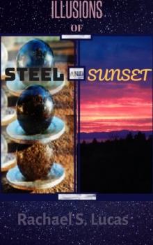 Illusions Of Steel And Sunset : Sci-fi and fantasy short stories, #1