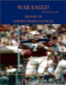 War Eagle! History of Auburn Tigers Football : College Football Blueblood Series, #2